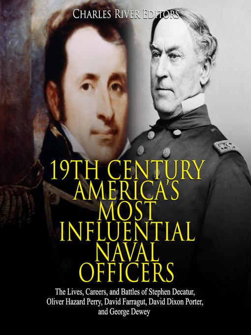 Title details for 19th Century America's Most Influential Naval Officers by Charles River Editors - Wait list